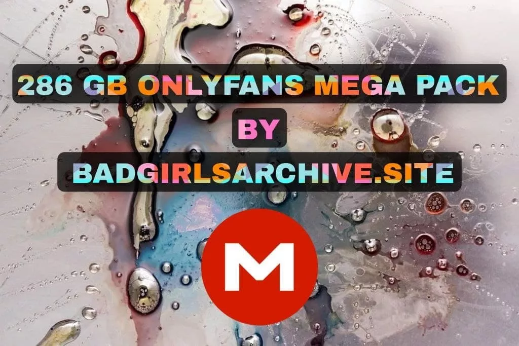 🔥 286GB 🔥 💜[O]nlyFans [M]ega [P]ack💜 💖 [N]ew [U]pdated 💖 [P]ack by [B]adgirlsarchive😍