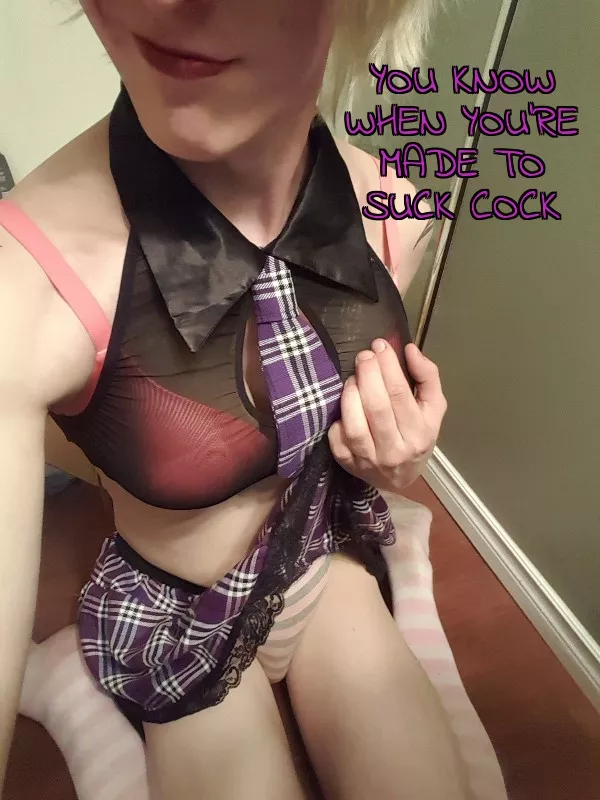 A sissy knows what they need 😇