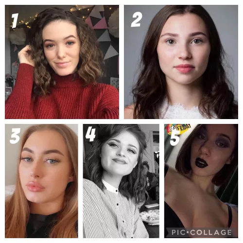 All girls I knew at uni, who’s face do you want to use the most?