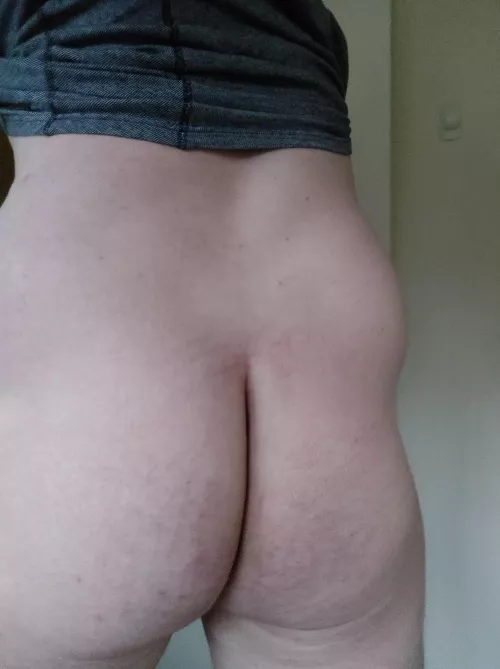 How's my ass? 🙃