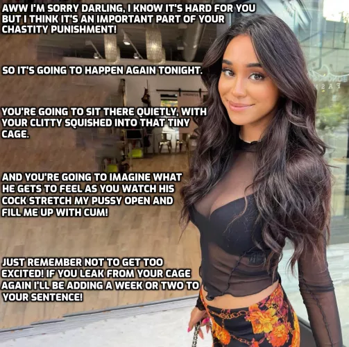 It's just part of your punishment.