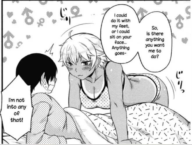 Mono “I could do it with my feet, or I could sit on you face…anything goes. So, is there anything you want me to do?” “I’m not into any of that!”