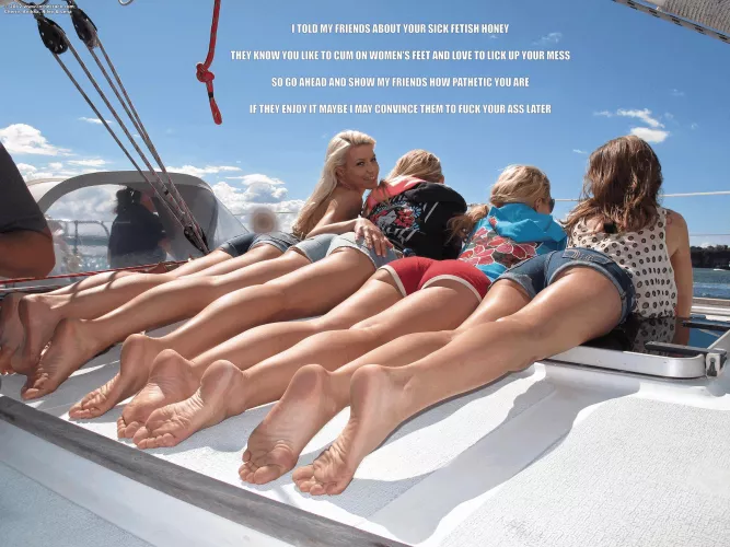 My friends think you are such a loser slut but they said they’ll go along with it 😂