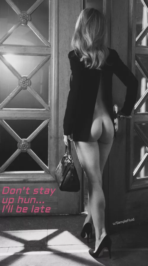 My wife is taking my driver to a hotel to reward him for his hard work. I'm not sure they'll make it there