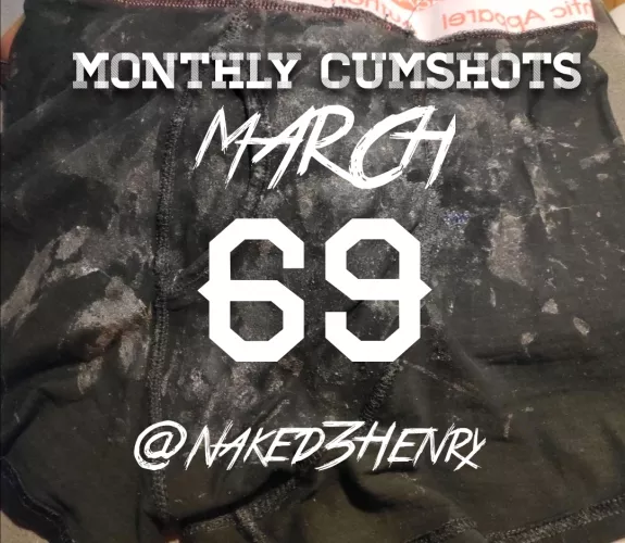 Personal cumshot count for the month of March 2022!