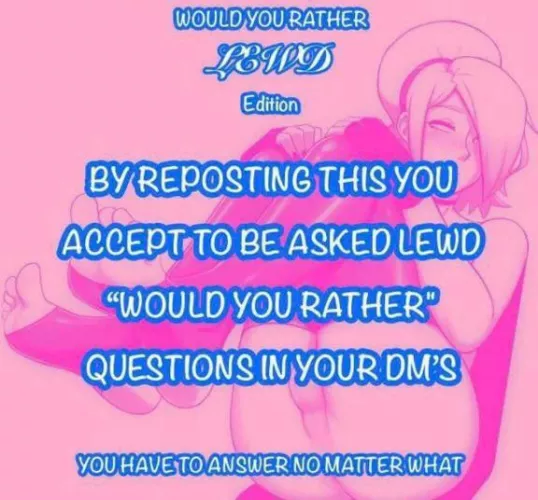 would you if i say please?