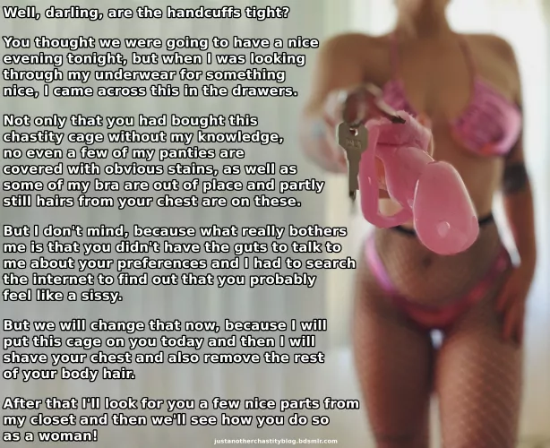 You are caught, but she does the right thing and uses it to make you happy!