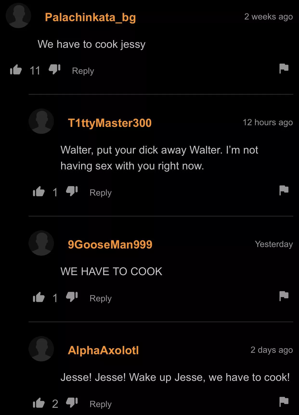 We have to cook Jesse.