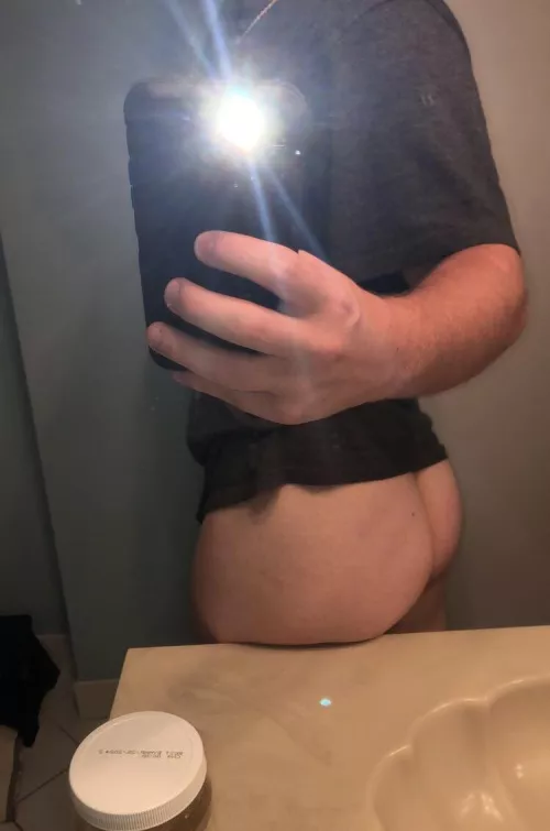 Hope you guys like my ass I’m new to this, BTW anyone in south Florida want to tap this?