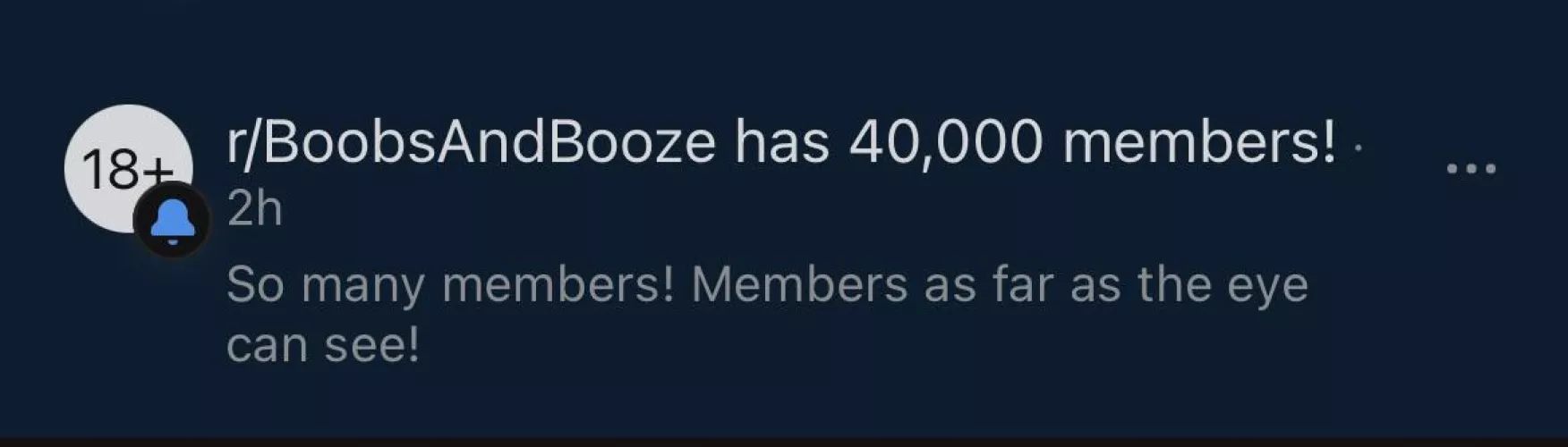 40k… WoW! Thanks to all of you for keeping this sub alive with Boobs and Booze!