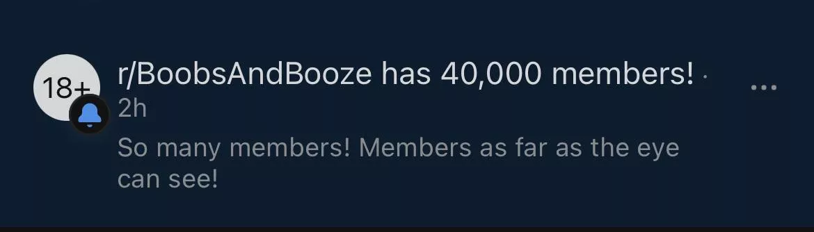 40k… WoW! Thanks to all of you for keeping this sub alive with Boobs and Booze!