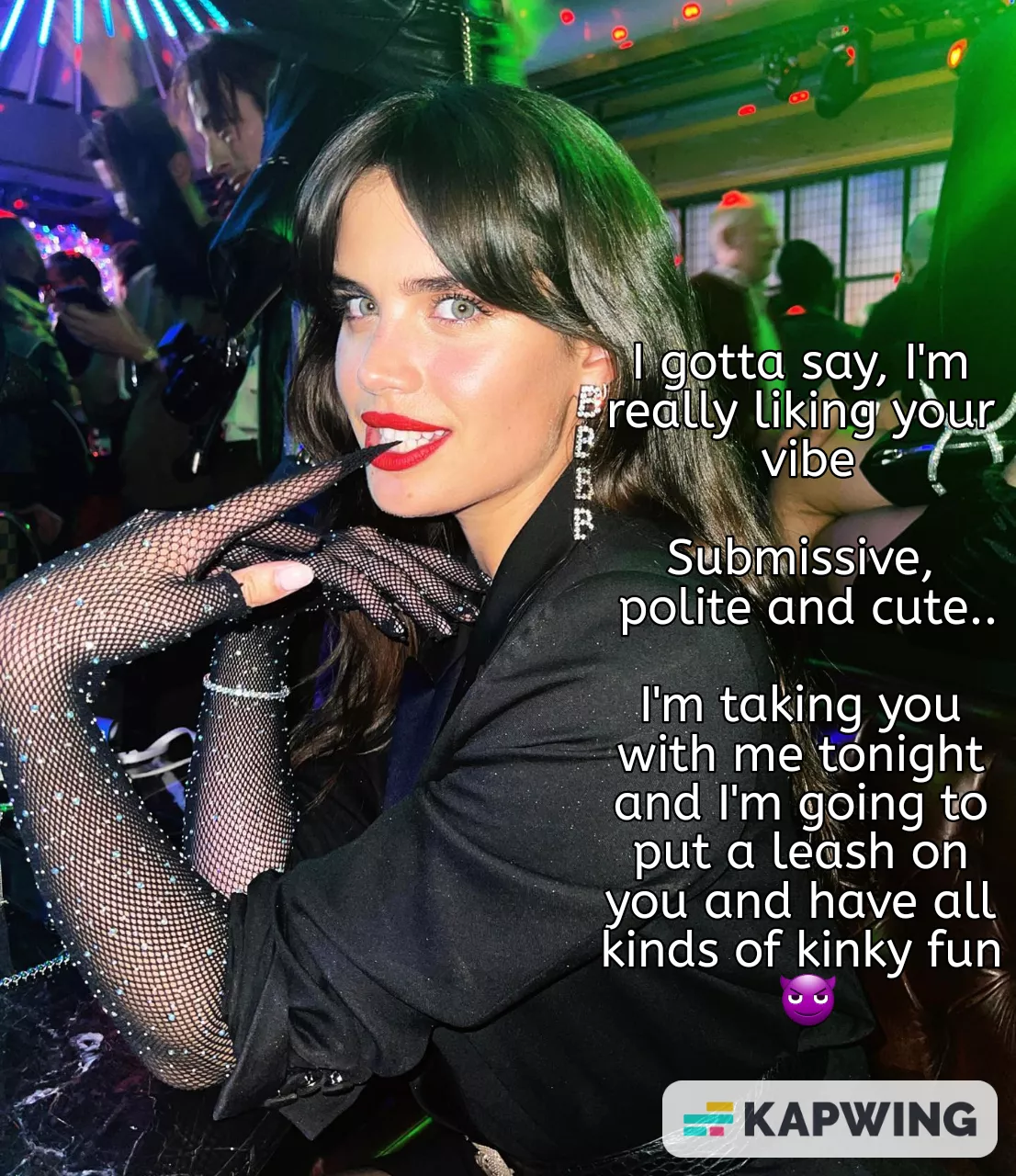 You meet this girl in a bar and turns out she's kinky