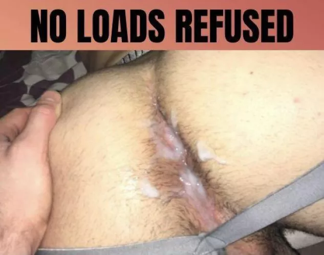 “No loads refused” …