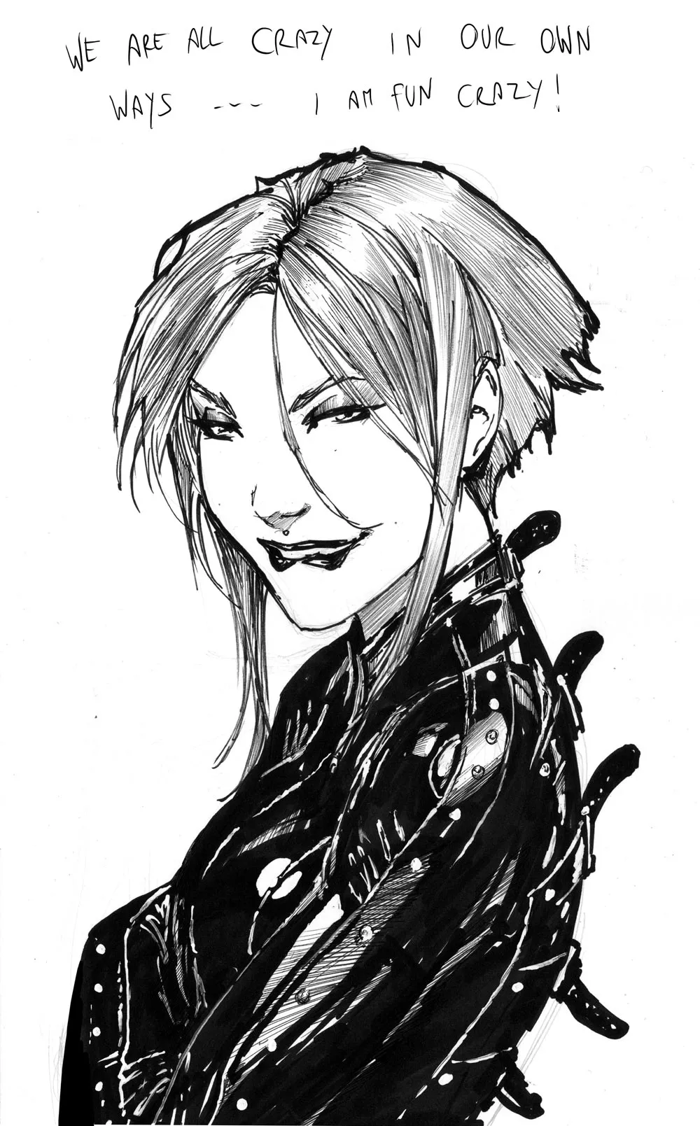 We are all crazy in our own ways... I'm fun crazy