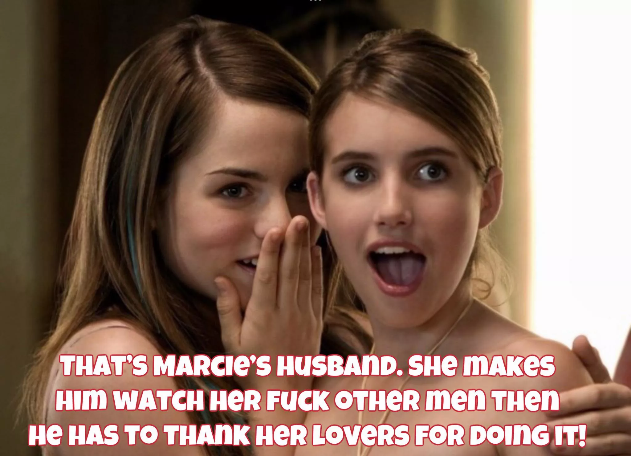 It’s true, Marcie told me.