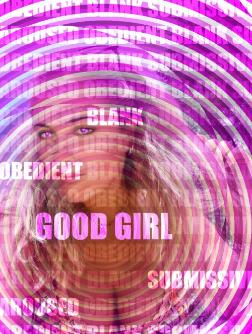 A Good Girl is Blank Obedient Submissive Aroused