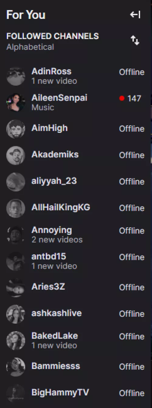 Here me out twitch, this is gonna sound crazy but what if you a separation to sort the live channels alphabetically first, then the offline channels alphabetically second😱😱😱😱