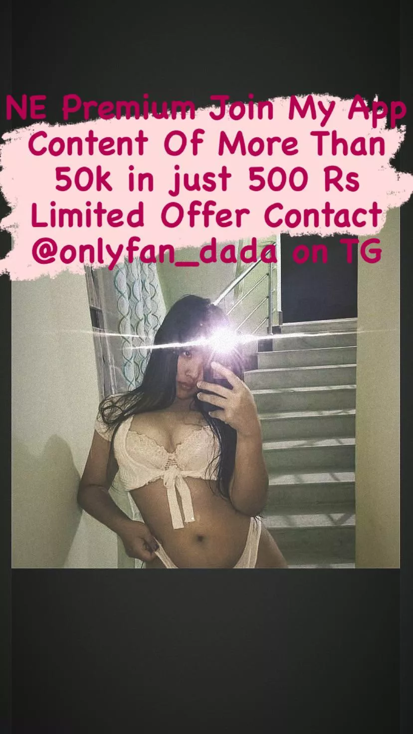 NE Premium Join My App Content Of More Than 50k in just 500 Rs Limited Offer Contact @onlyfan_dada on TG