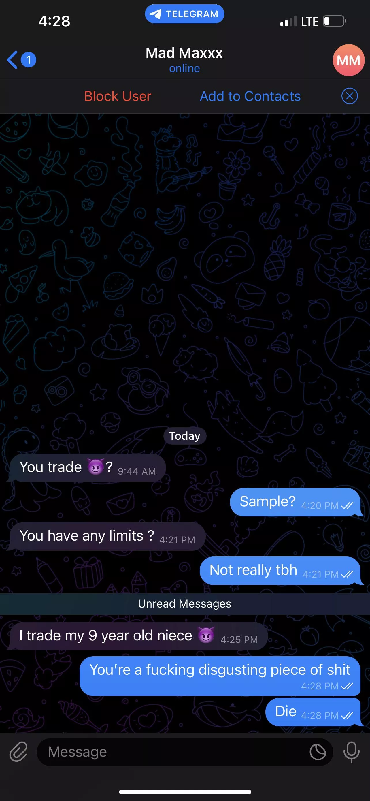 Watch out for this guy on Telegram. Some people are just horrible