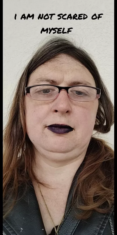 I am not going backwards no longer being afraid