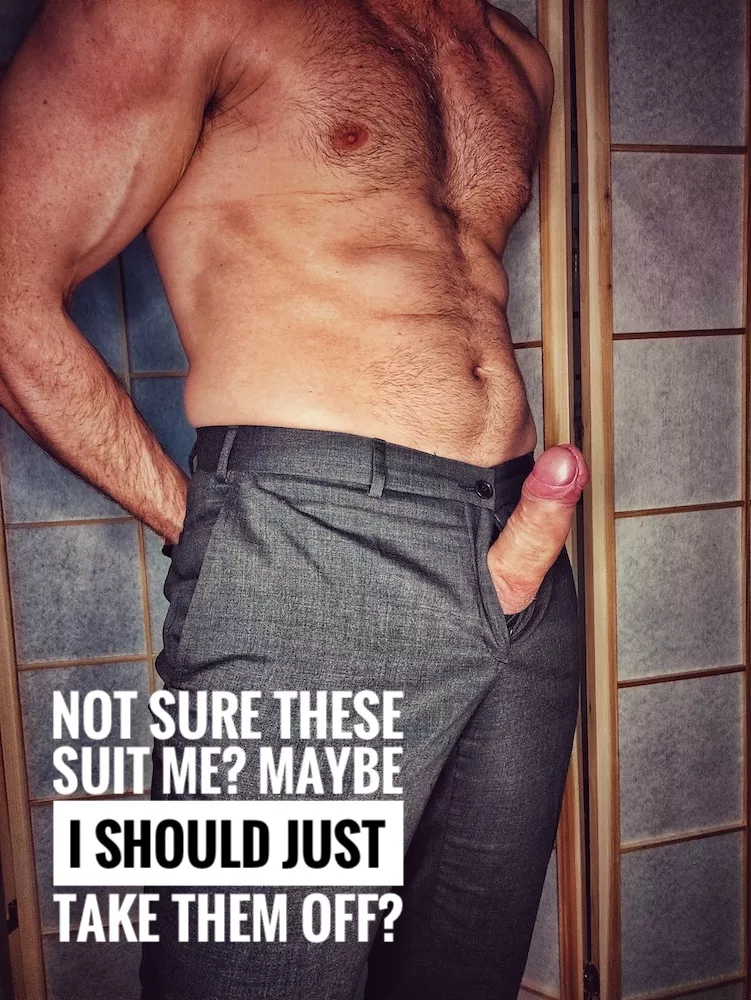 Not sure these trousers suit me ;) Should I just take them off? [43]