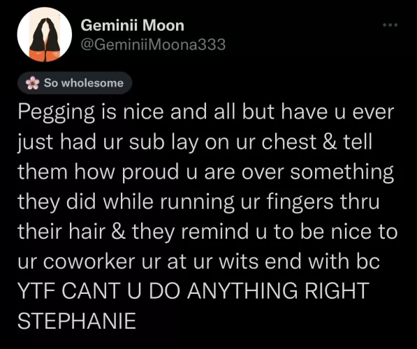 A wholesome type of love is what I want…with an overload of sluttiness and a sprinkle of “make me.” 💕💕