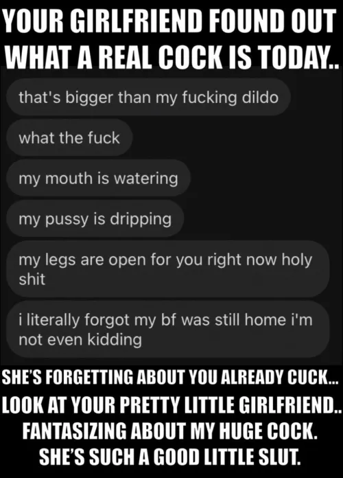 Look at this shit. Your perfect girlfriend in my DMs, drooling over my cock.. I have SO much fun talking with her. 😈 Don’t worry. I’ll spoil her for you. I wonder how often she thinks about me.. 🤔 She already told me she pretends it’s MY cum.