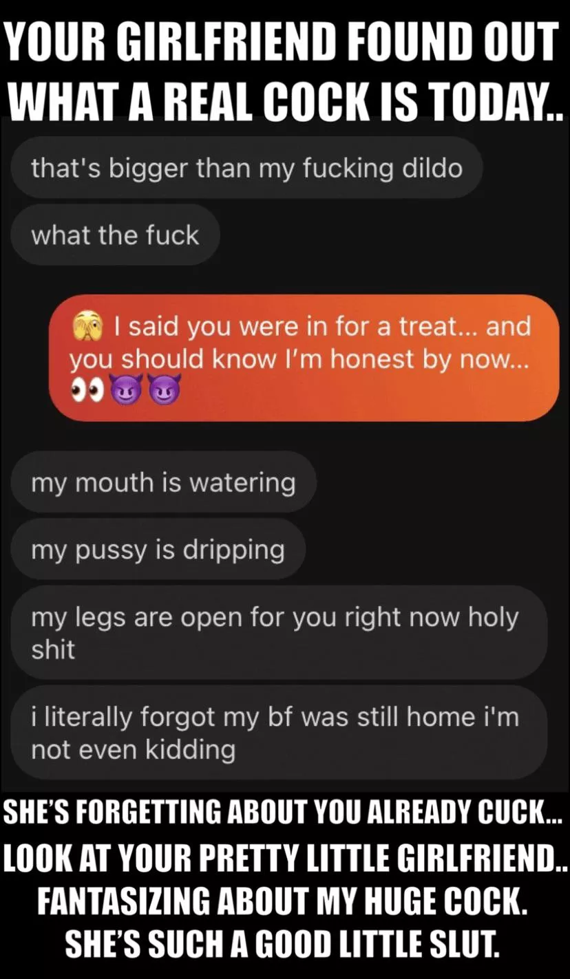 Look at this shit. Your perfect little girlfriend, in my DMs, drooling over a REAL cock.. She is SO much fun to talk with. 😈 Don’t worry cuck.. I’ll spoil her for you. I wonder how often she thinks about me… 🤔 She already told me she pretends
