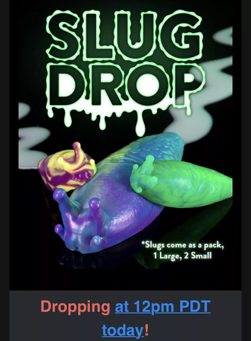 Slug Drop Today!! 🐌