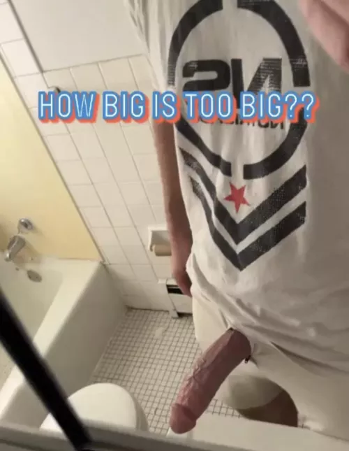 How big is too big