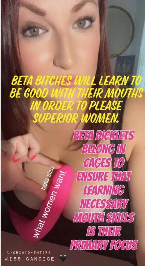 You better be good with that mouth, beta.