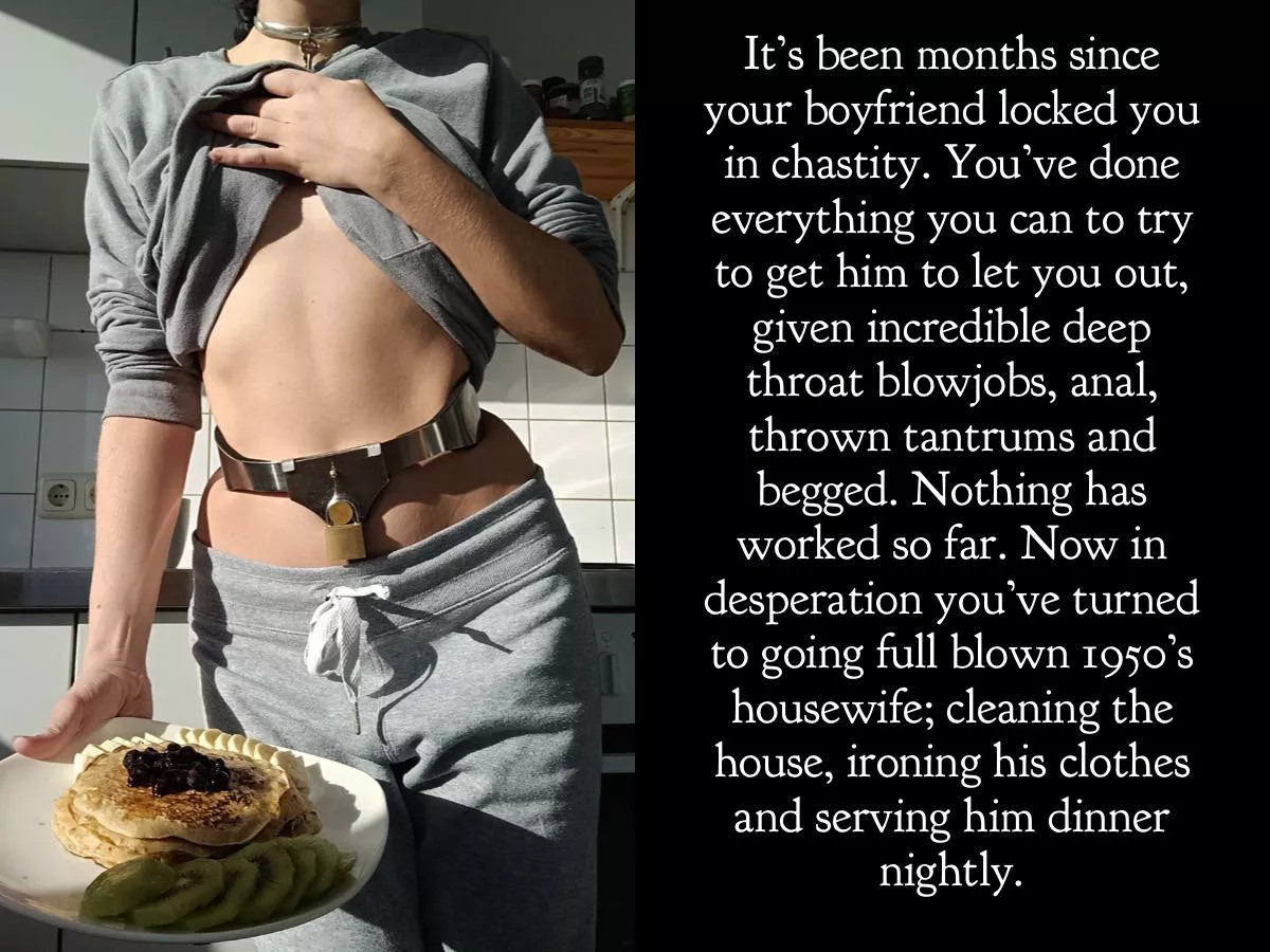 Cooking your way out of chastity
