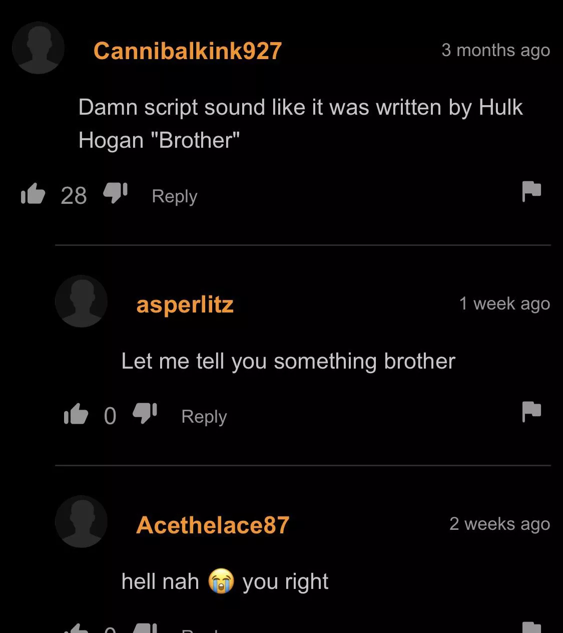 I’m gonna cum brother man