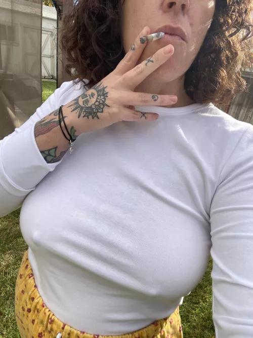 White shirt, no bra, hard nips and a joint?!