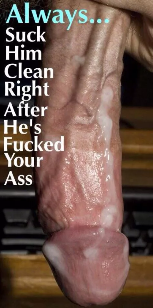 I love cleaning him up after he’s done using me