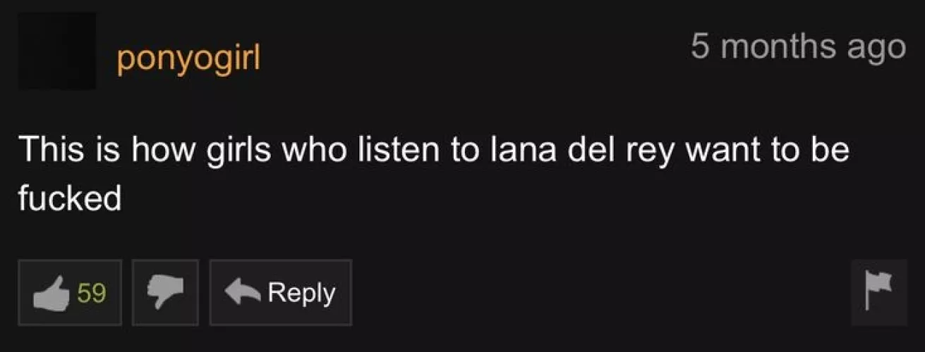It seems they listened Lana Del Rey recently