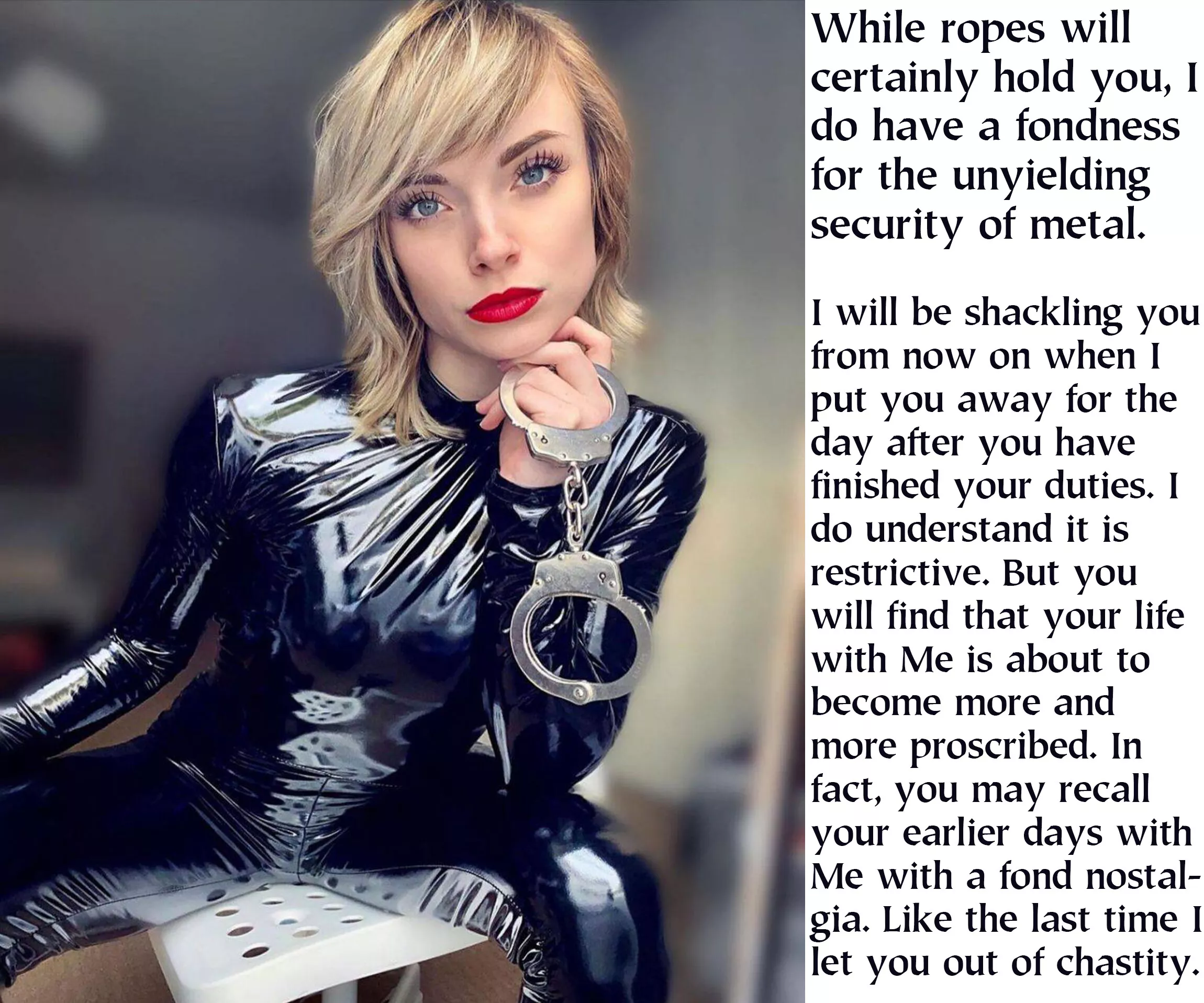 Seeing him bound, helpless, at Her whims, made to wait for the blessings of Her release excites Her as it punishes him.