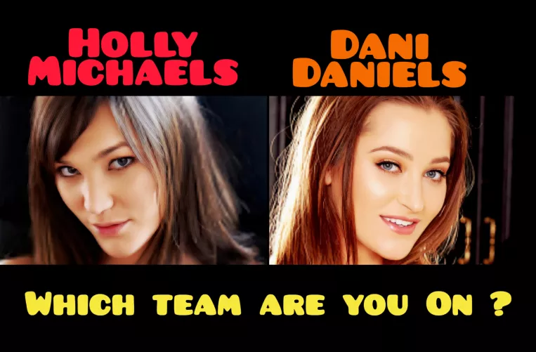 Team Holly or Team Dani ?