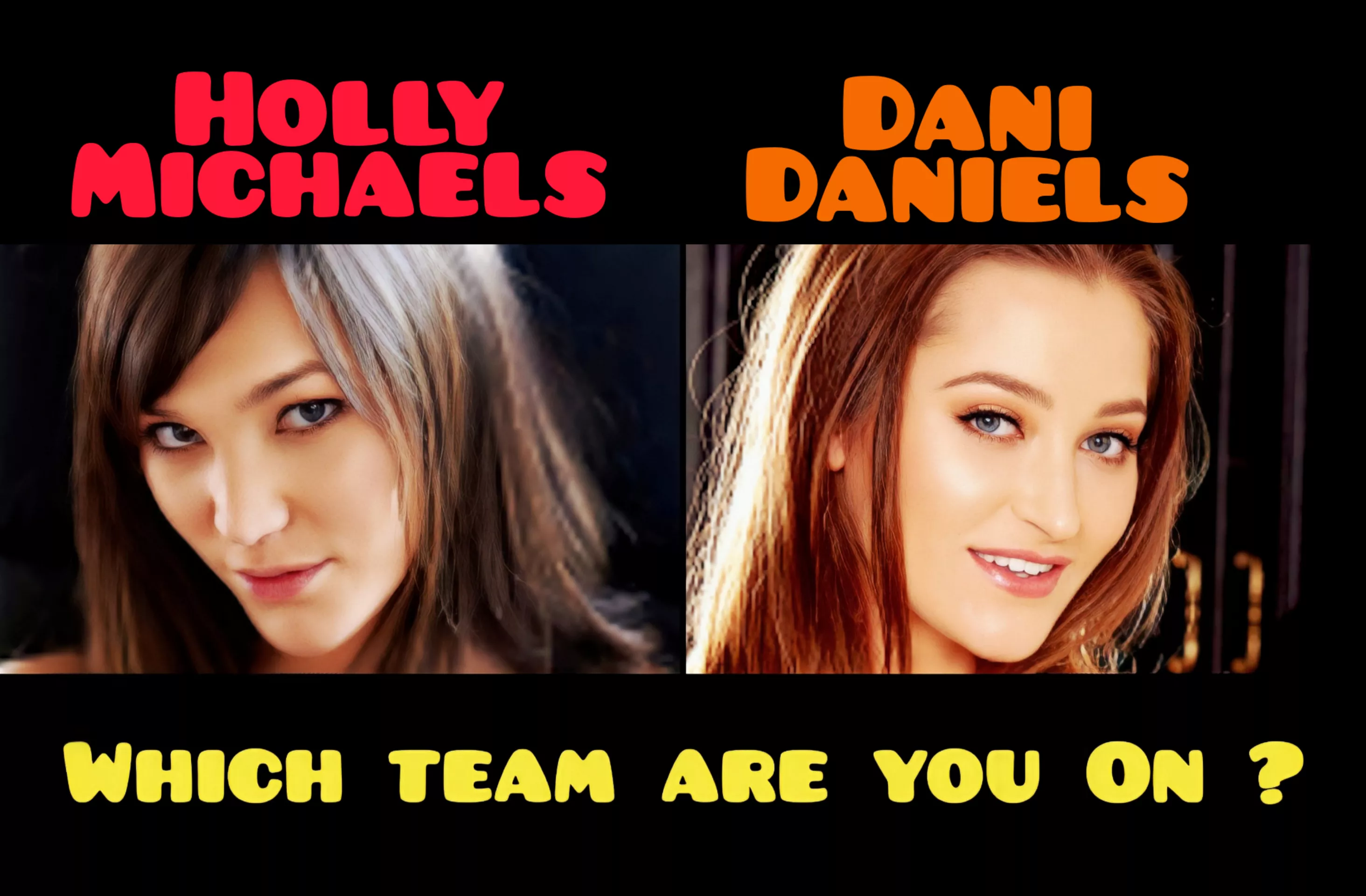 Team Holly or Team Dani ?