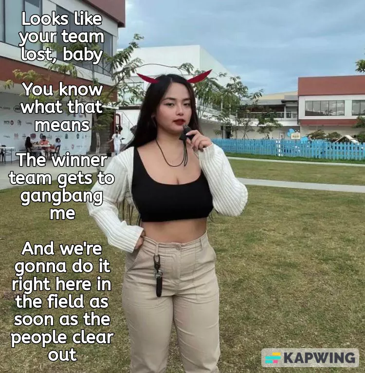 You lost the game so the winner team is going to gangbang your gf