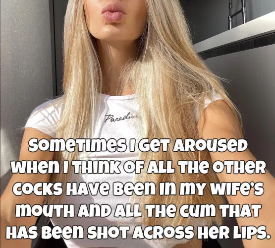 For the 100th time. Yes it’s my wife and yes I share her. But no matter how many times I still think of…