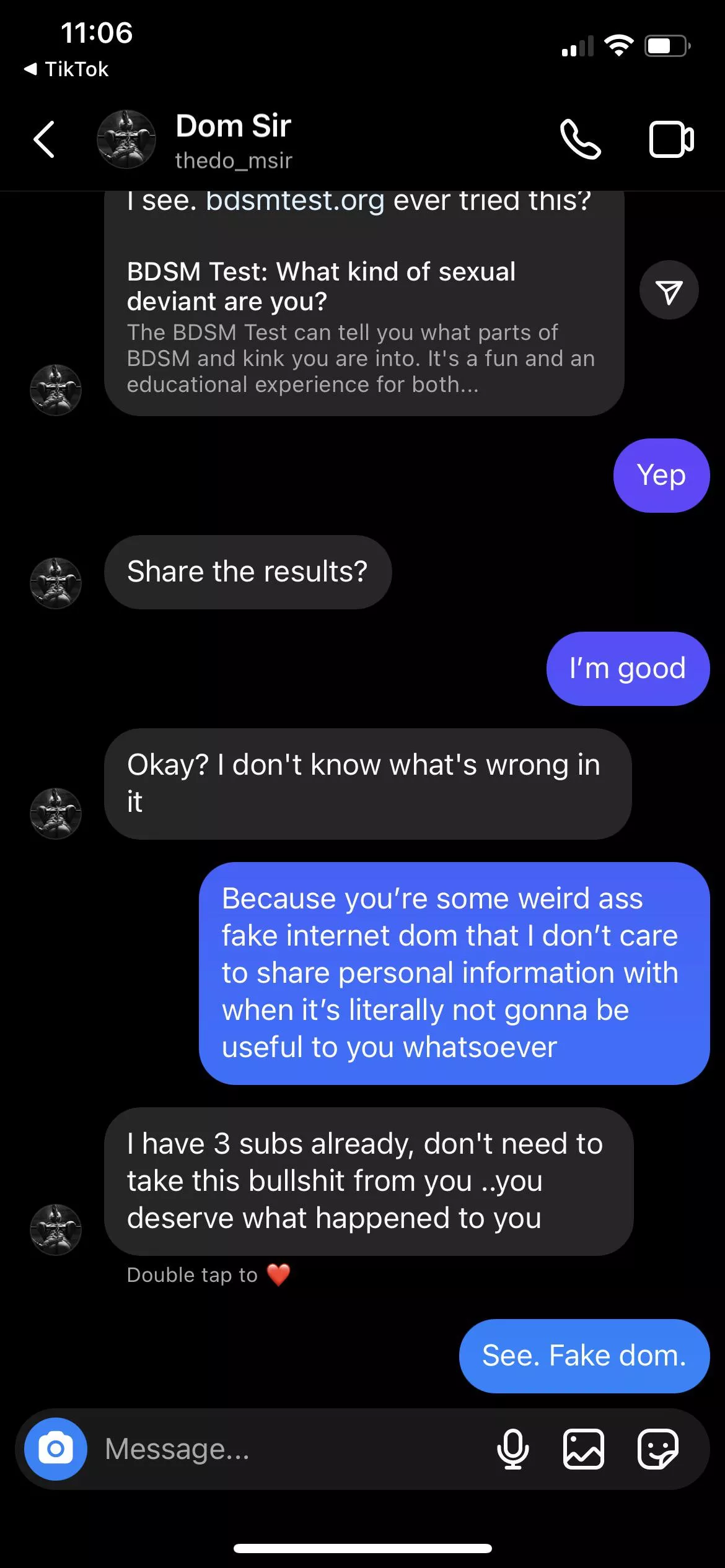 For context, about a month ago this dude messaged me out of nowhere asking if I was owned. At the time I was so I told him that. A month later he messaged me again asking if we were still together. I told him it was complicated. Then this happens. It blo