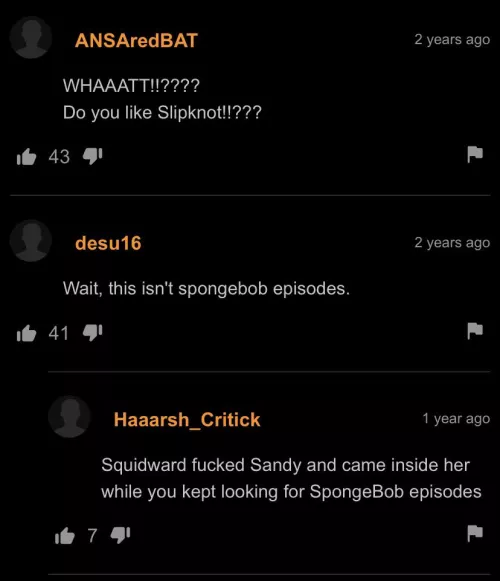 Must’ve been an interesting spongebob vid
