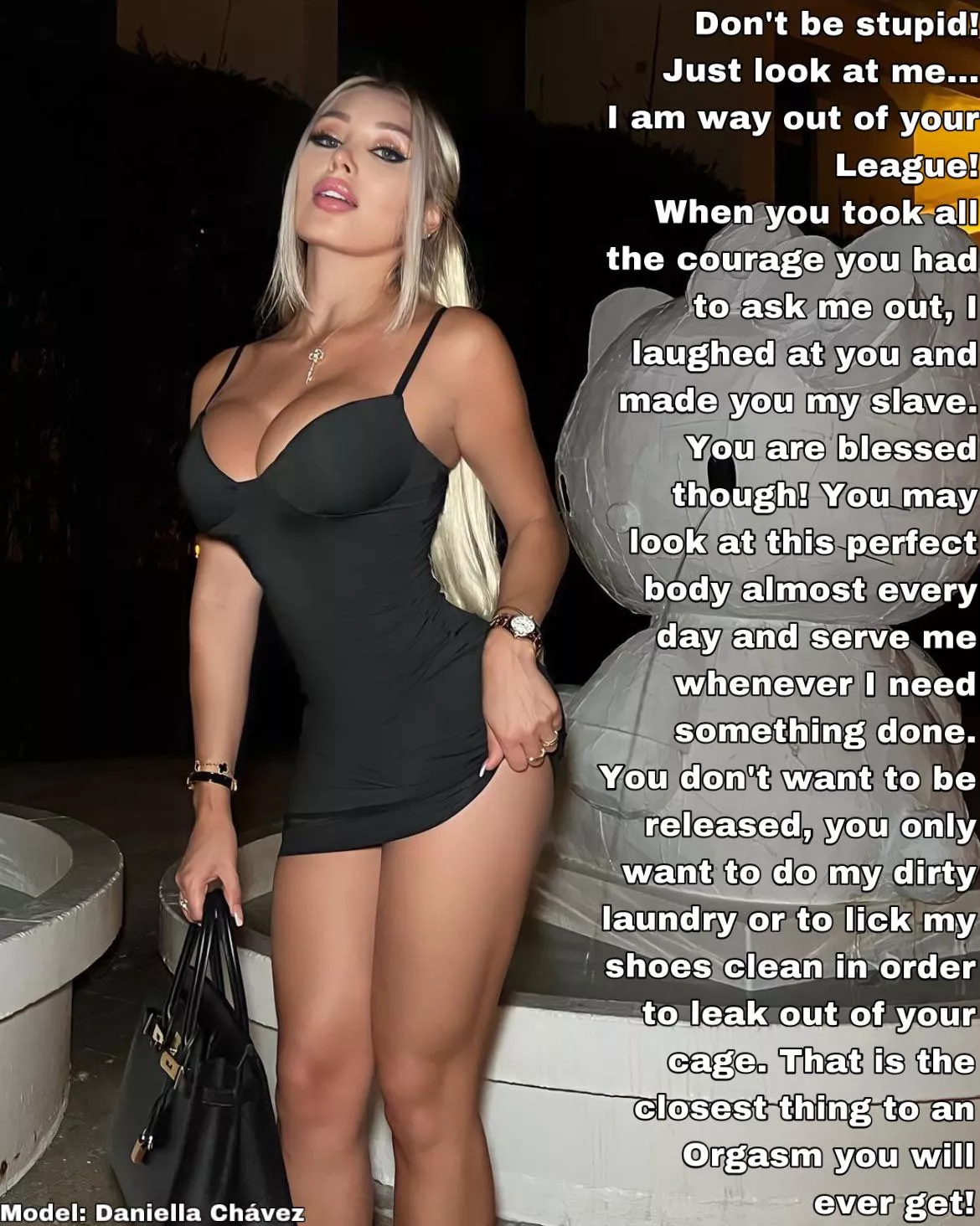 You know that she was out of your League