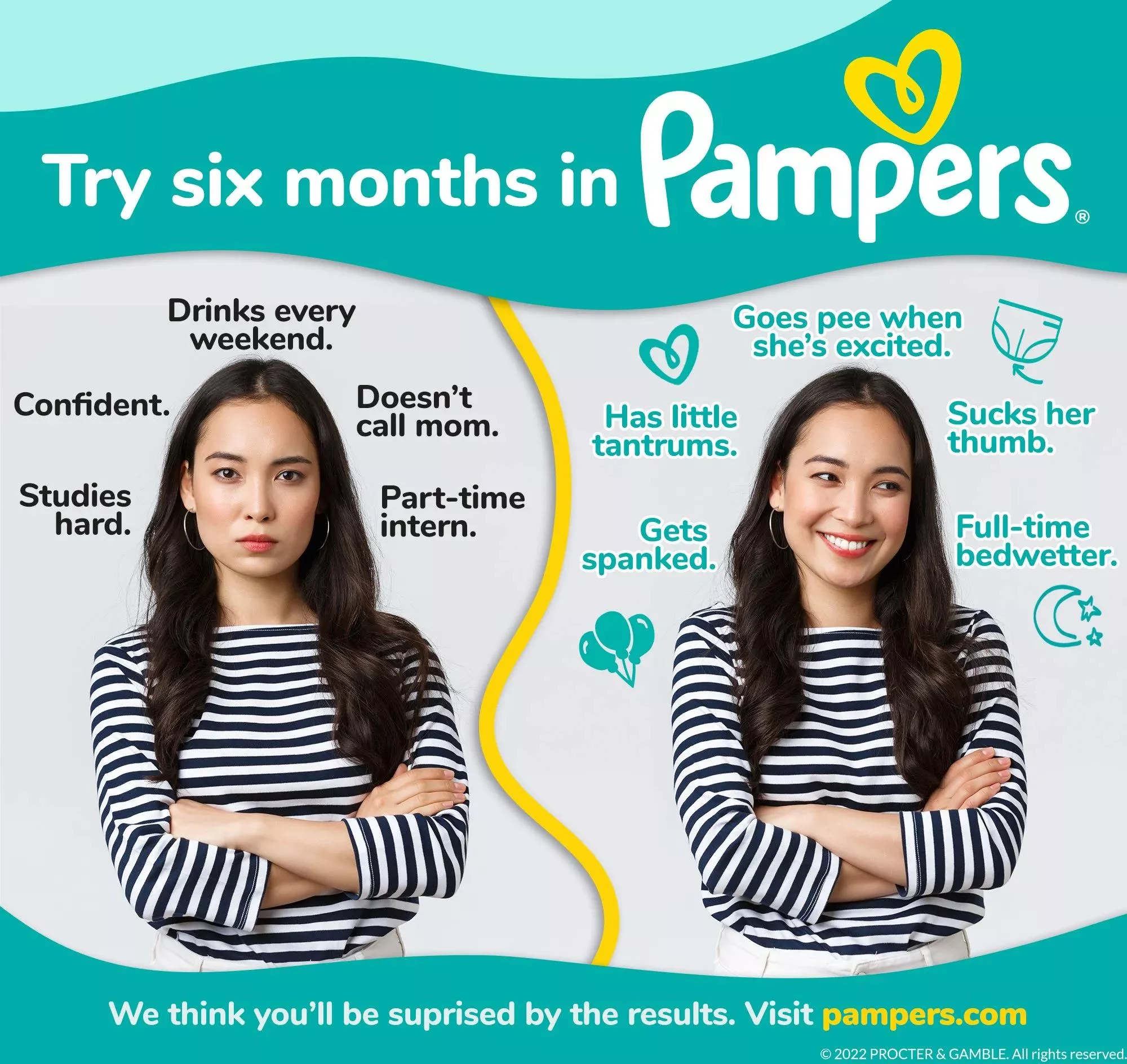 Try six months in pampers, you'll be surprised by the results