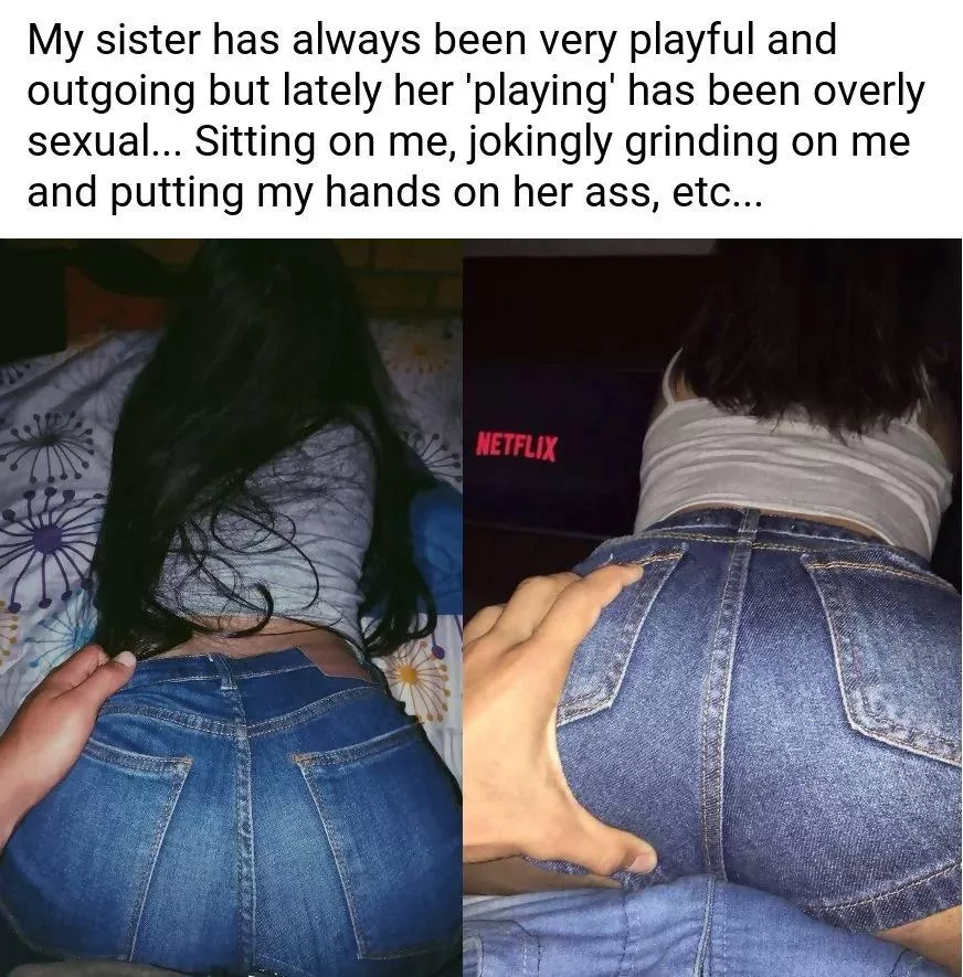 My sister makes my dick hard as fuck. [B/S]