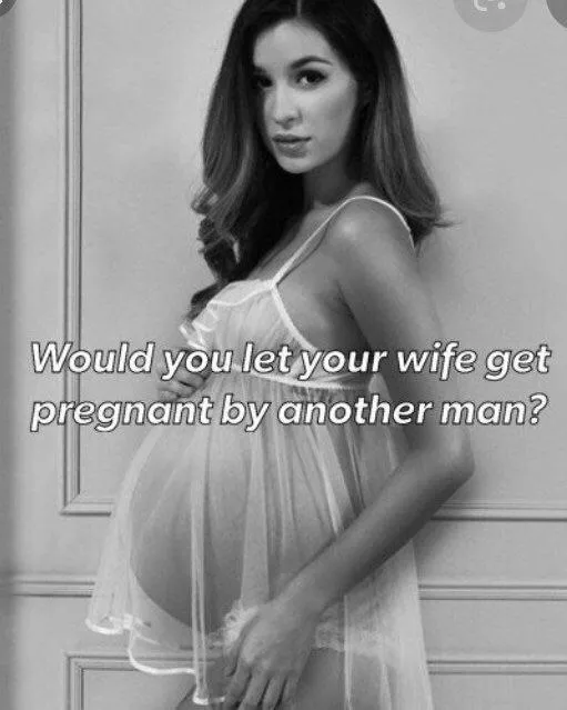 DM and I’ll get her pregnant