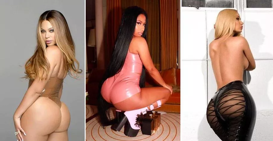 Super horny for Iggy Azalea, Nicki Minaj, and Beyonce and their incredible asses and could really use some help from a bud for them