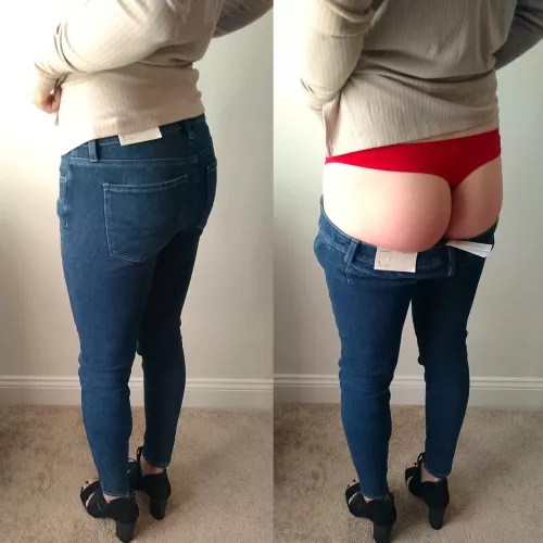 [f] these jeans hide my butt too much