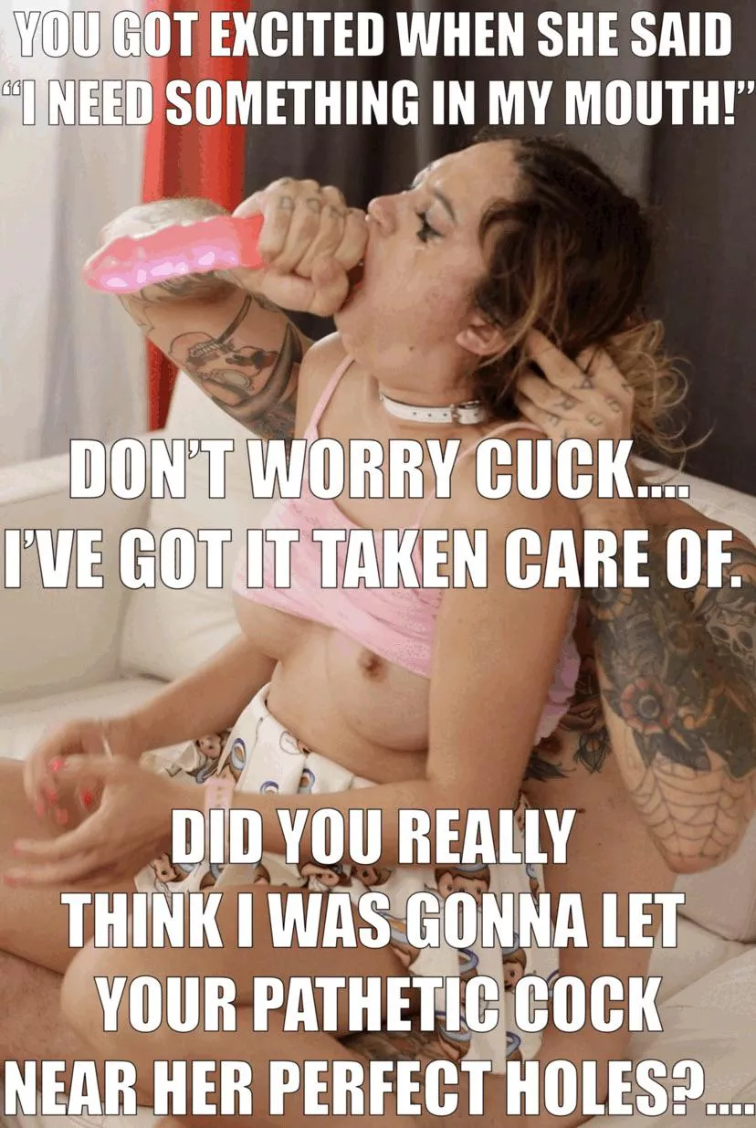 😈 Sorry Cuck. She needed something she could GAG on. I want her perfect pussy gripping my cock. You just sit here and watch her get stuffed.